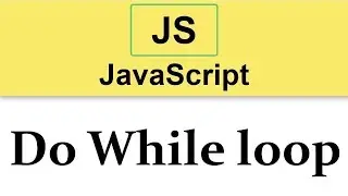 #13 JavaScript Tutorial | Do While loop  2019