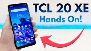 TCL 20 XE - Hands On & First Impressions!