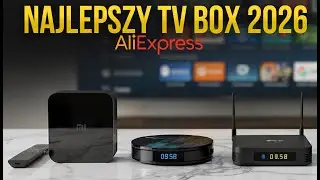 Najlepszy TV Box do 350 zł w 2026? Pełny test i ranking! Aliexpress