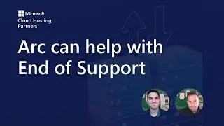 How is Arc helping customers reaching End of Support for Windows and SQL Server?