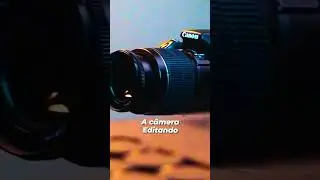 "MAS OM ESSA CAMERA TAMBÉM..."
