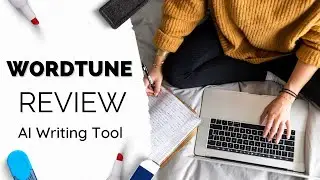 Wordtune Review - AI Content Writing Tool [Chrome Extension]