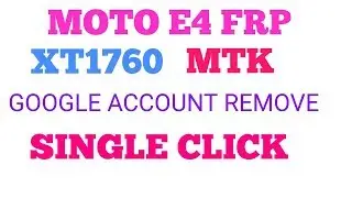 Motorola Moto E4 XT1760 FRP Unlock Easy Way