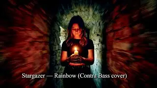 Stargazer — Rainbow (Contra Bass cover)
