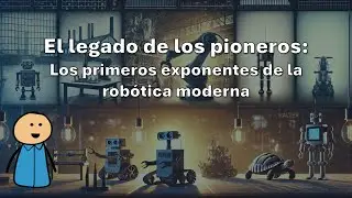 The Legacy of the Pioneers: The First Robots of Modern Robotics