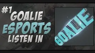 Goalie eSports Listen In #1