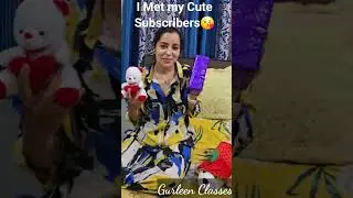 I Met My Cute Subscribers | Happy Faces | #shorts #shortsvideo #gurleenclasses #ytshorts #reels