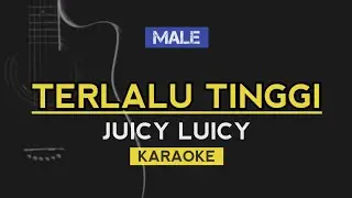 Terlalu Tinggi - Juicy Luicy (Karaoke)