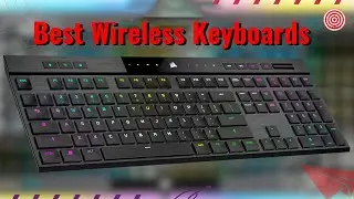 5 Best Wireless Keyboards for 2024