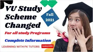 Virtual University Study Scheme Changed | Fall 2021 Study Scheme | New Study Scheme | FK Tutors