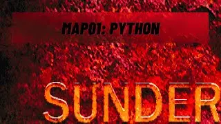 Sunder (100%) Walkthrough (Map01: Python)