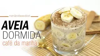 OVERNIGHT OATS - Aveia Dormida Cremosa para o Café da Manhã