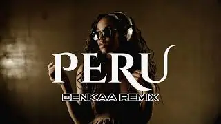 Fireboy DML Ed Sheeran - Peru | Denkaa Remix