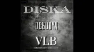 DISKA - VLB (DEBOUYA MIXTAPE)