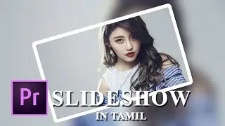 ADOBE PREMIER PRO PHOTO SLIDESHOW IN TAMIL |RIYASTUTORIALS| 
