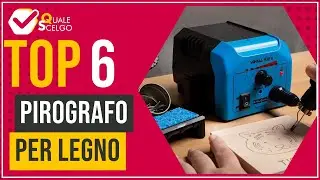 Pirografo per legno - Top 6 - (QualeScelgo)