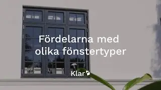 Fördelarna med olika fönstertyper | Klar