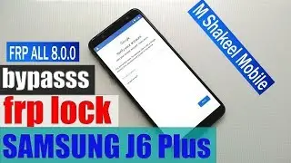Samsung galaxy j6+ 8.0.0 U1 bootloader Frp Bypass Without pc 100% tested by m shakeel