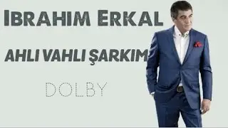 Ahlı Vahlı Şarkım İbrahim Erkal