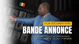 Bande annonce du film documentaire sur les victimes de Macky Sall (Wolof & Français)