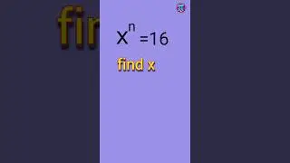 X^n =16, x is #education #maths #shorts #video