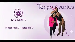 Tengo ovarios episodio 17 - apps de ligue