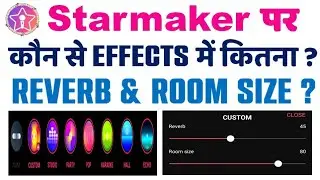 Starmaker Kaun Se Effects Me Kitna Reverb & Room Size? | Starmaker Singing Effects Settings