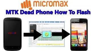 How to flash Micromax Dead phone mtk cpu