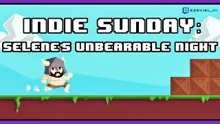 Indie Sunday: Selene's Unbearable Night
