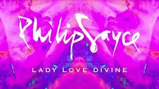 Philip Sayce - Lady Love Divine [Official Audio]
