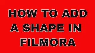 How to add shapes in Filmora:  Tutorial
