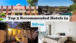 Top 5 Recommended Hotels In Silves | Best Hotels In Silves