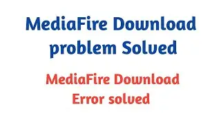 How to download from MediaFire | Mediafire Download Problem Solved | Information Desk