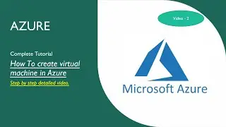 2 - How To create virtual machine in Azure .Step by step detailed video.