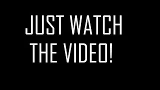 Just Watch Please!