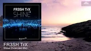 FR3SH TrX - Shine (Extended Mix) [Pop-Dance]