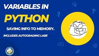 006 Variables in Python.  Includes lab with autograding!
