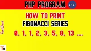 Print the Fibonacci Series PHP