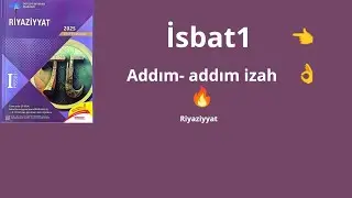 DİM/Riyaziyyat /2025 Test toplusu/ l hissə/36 isbat məsələsi/İsbat 1