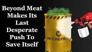 Beyond Meat Makes Its Last Desperate Push To Save Itself