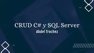 CRUD - C# y SQL Server / Parte 19