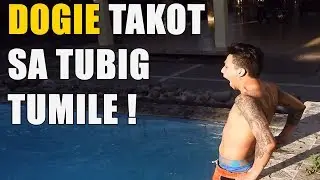 DOGIE TAKOT SA TUBIG | NAGTITITILE YUNG GANGSTER