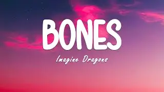 Imagine Dragons - Bones (Lyrics)