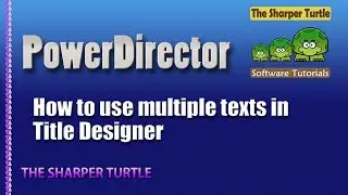 PowerDirector - How to use multiple texts in Title Designer
