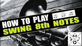 HOW TO PLAY SWING 8th NOTES