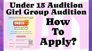 Under 15 Girl Group Audition | Kpop Audition 2024 | Kpop Audition Tutorial