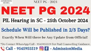 NEET PG 2024 Tentative Counselling Schedule | PIL Hearing Date | AIQ Seat Matrix & Choice Filling