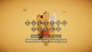 Tilting Tiles: Ultimate Tilt Remix - Walkthrough | Trophy Guide | Achievement Guide