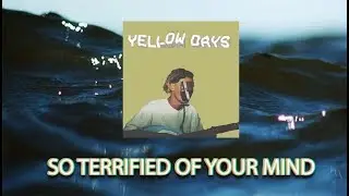 Yellow Days - So Terrified of Your Mind | Sub Español