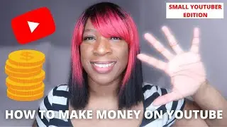 5 Ways You Can Make Money As A Small YouTuber